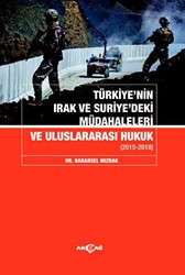 Türkiyenin Irak Ve Suriyedeki Müdahaleleri Ve Uluslararası Hukuk - 1