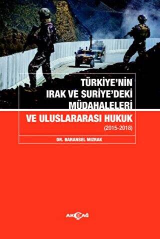Türkiyenin Irak Ve Suriyedeki Müdahaleleri Ve Uluslararası Hukuk - 1