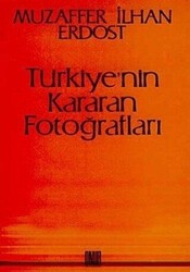 Türkiye’nin Kararan Fotoğrafları - 1