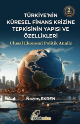 Türkiye’nin Küresel Finans Krizine Tepkisinin Yapısı ve Özellikleri - Bookarion Yayıncılık