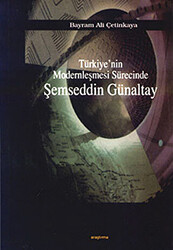 Türkiye’nin Modernleşmesi Sürecinde Şemseddin Günaltay - 1