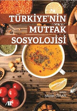 Türkiye’nin Mutfak Sosyolojisi - 1