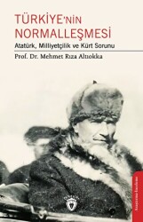 Türkiye’nin Normalleşmesi Atatürk, Milliyetçilik ve Kürt Sorunu - Dorlion Yayınları