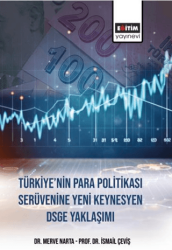 Türkiye’nin Para Politikasi Serüvenine Yeni Keynesyen DSGE Yaklaşımı - Eğitim Yayınevi - Bilimsel Eserler