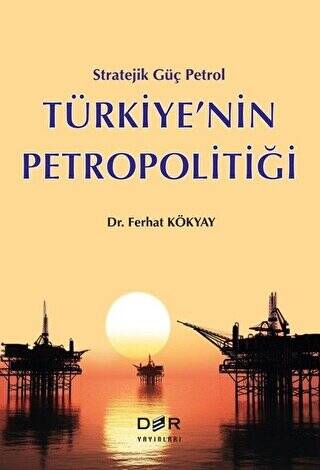 Türkiye’nin Petropolitiği - 1