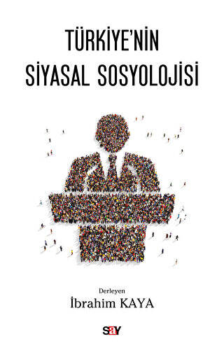 Türkiye`nin Siyasal Sosyolojisi - 1