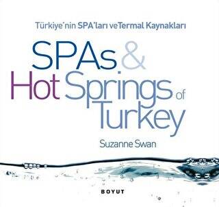 Türkiye’nin Spa’ları ve Termal Kaynakları SPAs & Hot Springs of Turkey - 1