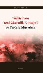 Türkiye’nin Yeni Güvenlik Konsepti ve Terörle Mücadele - 1