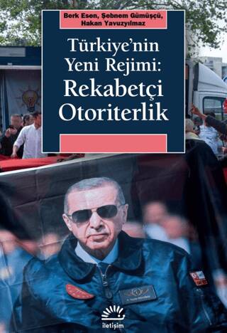 Türkiye`nin Yeni Rejimi: Rekabetçi Otoriterlik - 1