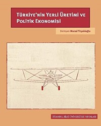 Türkiye’nin Yerli Üretimi ve Politik Ekonomisi - 1