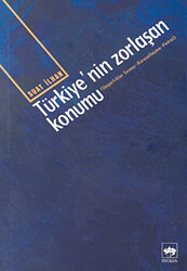 Türkiye’nin Zorlaşan Konumu - 1