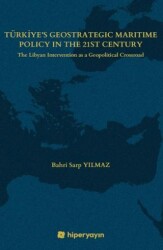 Türkiye’s Geostrategic Maritime Policy In The 	21st Century - The Libyan Intervention as a 	Geopolitical Crossroad - 1