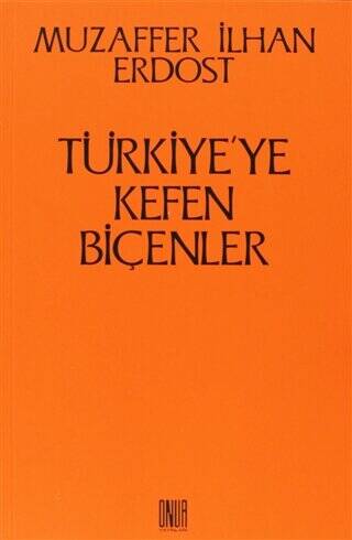 Türkiye’ye Kefen Biçenler - 1