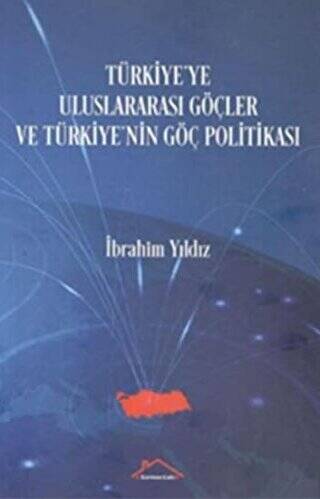 Türkiye`ye Uluslararası Göçler ve Türkiye`nin Göç Politikası - 1