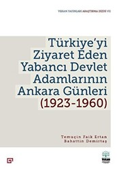 Türkiye`yi Ziyaret Eden Yabancı Devlet Adamlarının Ankara Günleri 1923-1960 - 1