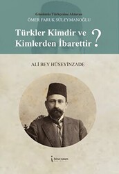 Türkler Kimdir ve Kimlerden İbarettir? - İkinci Adam Yayınları