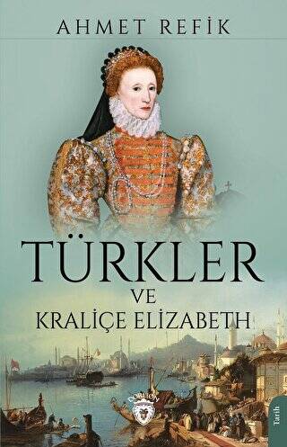 Türkler ve Kraliçe Elizabeth - 1
