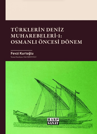 Türklerin Deniz Muharebeleri - 1: Osmanlı Öncesi Dönem - 1