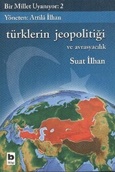 Türklerin Jeopolitiği ve Avrasyacılık Bir Millet Uyanıyor 2 - 1