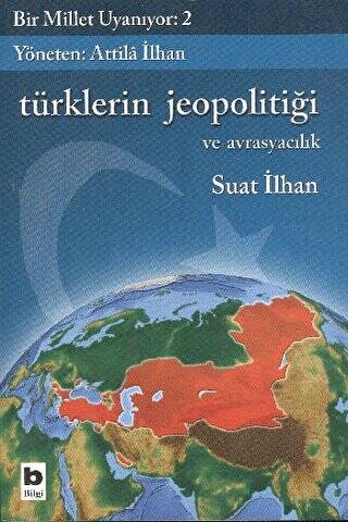 Türklerin Jeopolitiği ve Avrasyacılık Bir Millet Uyanıyor 2 - 1