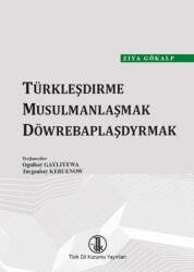 Türkleşdirme Musulmanlaşmak Döwrebaplaşdyrmak Türkmen Türkçesi - Türk Dil Kurumu Yayınları