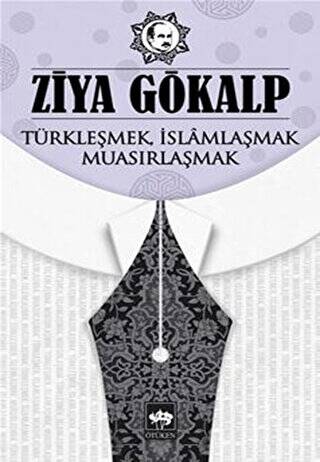 Türkleşmek İslamlaşmak Muasırlaşmak - 1