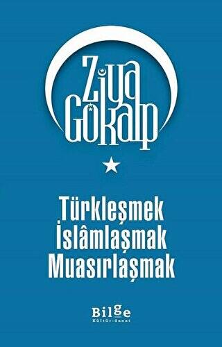 Türkleşmek İslamlaşmak Muasırlaşmak - 1