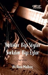 Türküler Bizi Söyler Şarkılar Bizi Özler - 1