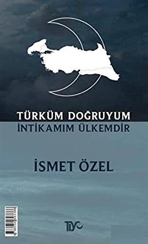 Türküm Doğruyum İntikamım Ülkemdir - 1