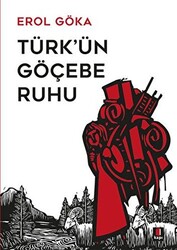 Türk`ün Göçebe Ruhu - 1