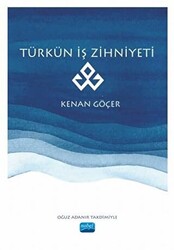 Türkün İş Zihniyeti - 1