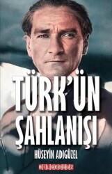 Türk`ün Şahlanışı - Bilgeoğuz Yayınları