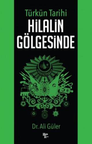 Türkün Tarihi Hilalin Gölgesinde - 1