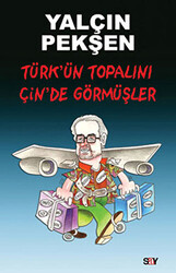 Türk’ün Topalını Çin’de Görmüşler - 1