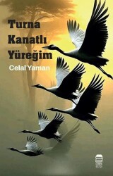 Turna Kanatlı Yüreğim - Ceren Kitap