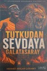 Tutkudan Sevdaya Galatasaray - Çakabey Yayınları