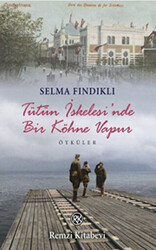 Tütün İskelesi’nde Bir Köhne Vapur - Remzi Kitabevi