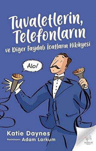 Tuvaletlerin, Telefonların ve Diğer Faydalı İcatların Hikayesi - 1