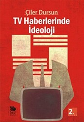 Tv Haberlerinde İdeoloji - İmge Kitabevi Yayınları