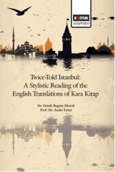 Twice-Told İstanbul: A Stylistic Reading Of The English Translations Of Kara Kitap - Eğitim Yayınevi - Bilimsel Eserler