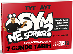 TYT AYT ÖSYM Ne Sorar 5 Günde Tarih Soru Cevaplarla - 1