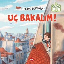 Uç Bakalım Organik Kitap - Beyaz Balina Yayınları