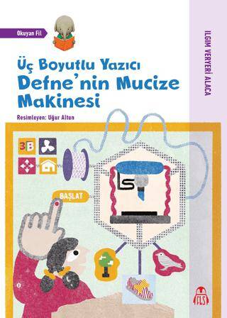 Üç Boyutlu Yazıcı - Defne`nin Mucize Makinesi - 1