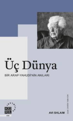 Üç Dünya Bir Arap-Yahudi’nin Anıları - 1