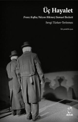 Üç Hayalet Franz Kafka Nâzım Hikmet Samuel Beckett - Doruk Yayınları