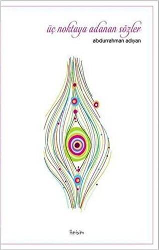 Üç Noktaya Adanan Sözler - 1