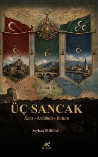 Üç Sancak Kars – Ardahan – Batum - 1