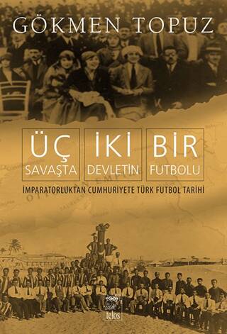 Üç Savaşta İki Devletin Bir Futbolu - 1