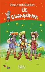 Üç Silahşörler - Dünya Çocuk Klasikleri - Koloni Çocuk