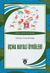 Uçma Hayali Öyküleri - Dorlion Yayınları